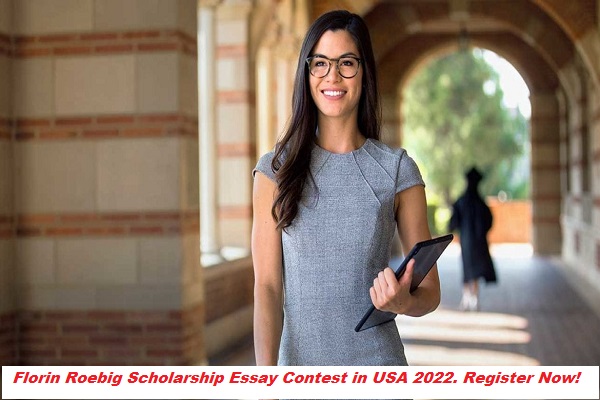 Florin Roebig Scholarship Essay Contest in USA 2022. Register Now!